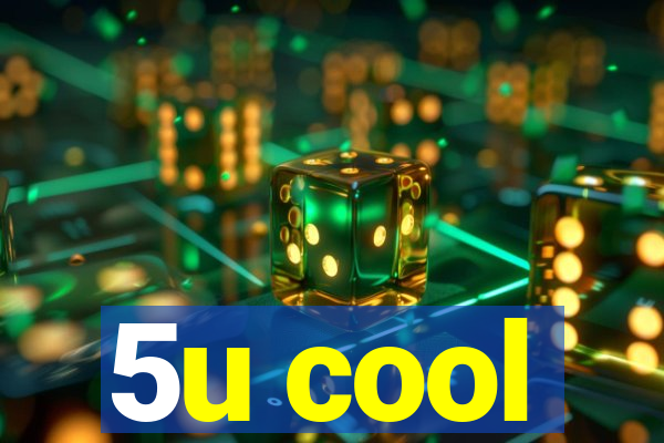 5u cool